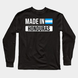 Made In Honduras - Gift for Honduran With Roots From Honduras Long Sleeve T-Shirt